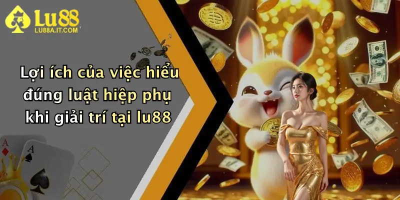 Luật Hiệp Phụ: Cẩm Nang Cược Thắng Đậm Tại Nhà Cái Lu88 3 Lợi ích của việc hiểu đúng luật hiệp phụ khi giải trí tại lu88
